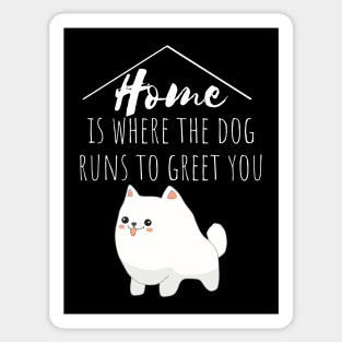 Home Is Where The Dog Runs To Greet You Sticker